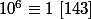 10^6\equiv 1\,\,[143]